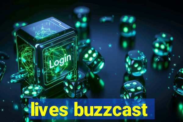 lives buzzcast